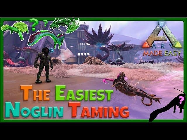 The BEST Noglin Taming Method  ARK: Made Easy