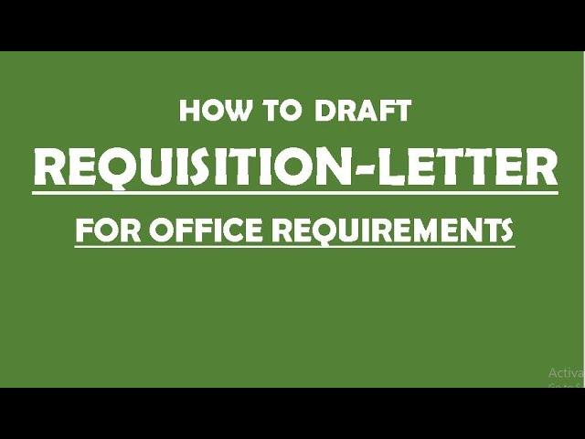 How to draft Requisition Letter