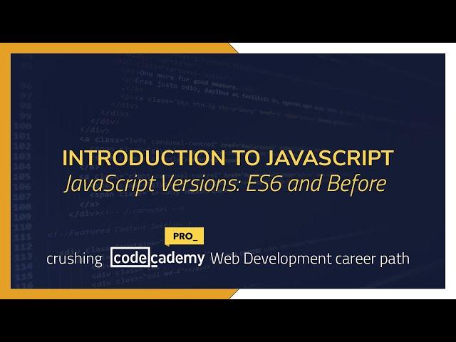 Crushing Codecademy PRO WEB DEVELOPMENT career path Challenge - JavaScript Versions: ES6 and Before