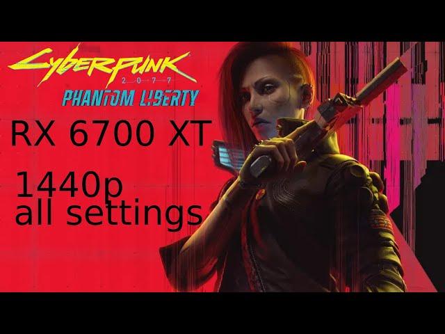 Cyberpunk 2077 Phantom Liberty 2.1 on RX 6700 XT at 1440p