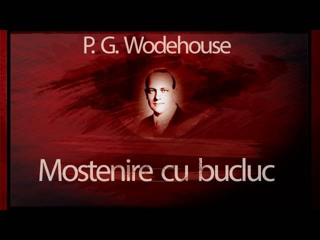 Mostenire cu bucluc (1992) - Pelham Grenville Wodehouse