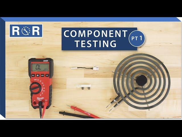 Appliance Component Testing - Part 1 | Repair and Replace