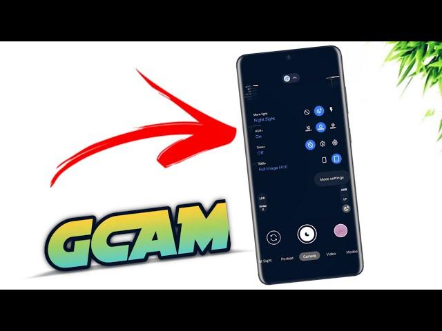 GCAM MOD - for ANDROID 12.1 is here !