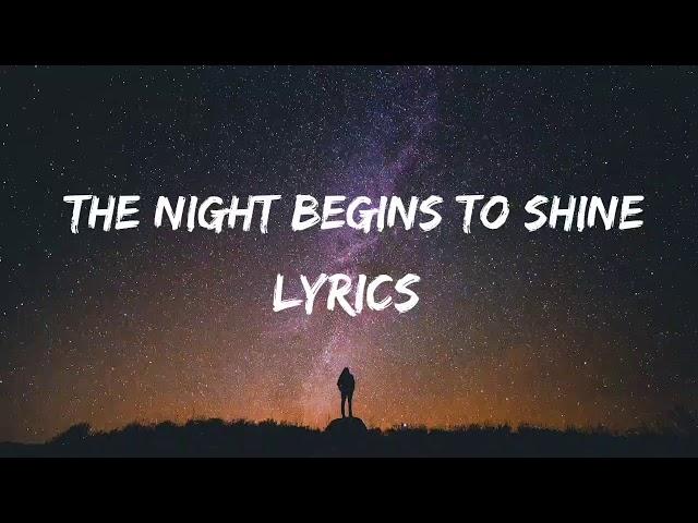 THE NIGHT BEGINS TO SHINE LYRICS | SONG BY B.E.R | WATCH NOW