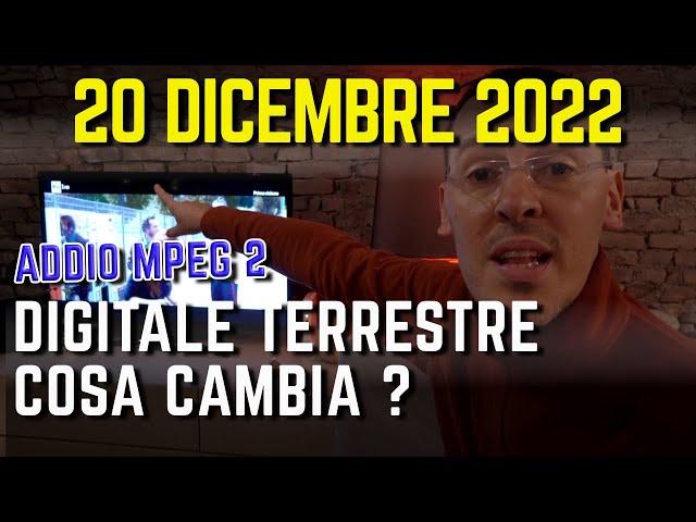 20 DICEMBRE 2022 TV NUOVO DIGITALE TERRESTRE COSA CAMBIA devo cambiare TELEVISORE ?