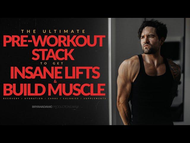 the ULTIMATE PRE-WORKOUT STACK to get INSANE LIFTS & BUILD MUSCLE  