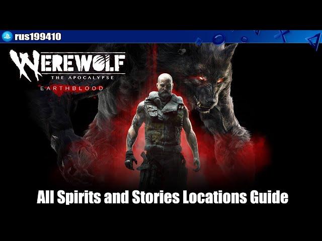 Werewolf: The Apocalypse - Earthblood ~ All Spirits and Stories Locations Guide (Trophy Guide) [PS5]