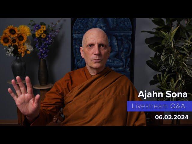 Live from Birken: Dhamma Q&A with Ajahn Sona (06.02.2024)