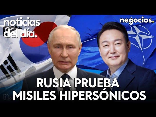 NOTICIAS DEL DÍA: Rusia prueba misiles hipersónicos, caos en Corea del Sur y la OTAN avisa a Trump