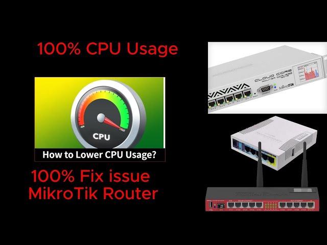 Fixed issue 100% CPU usage MikroTik Router