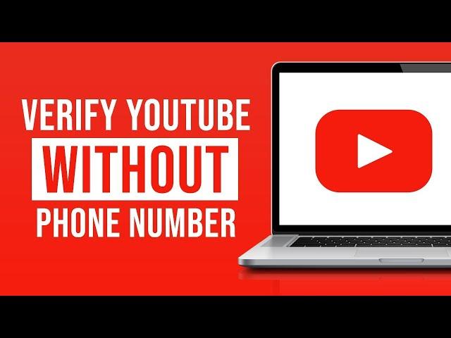 How to Verify Your YouTube Account Without Phone Number (2023)