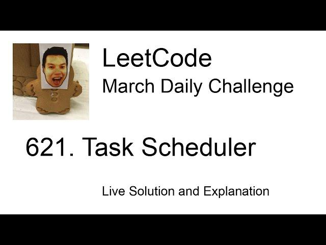 621. Task Scheduler - Day 19/31 Leetcode March Challenge