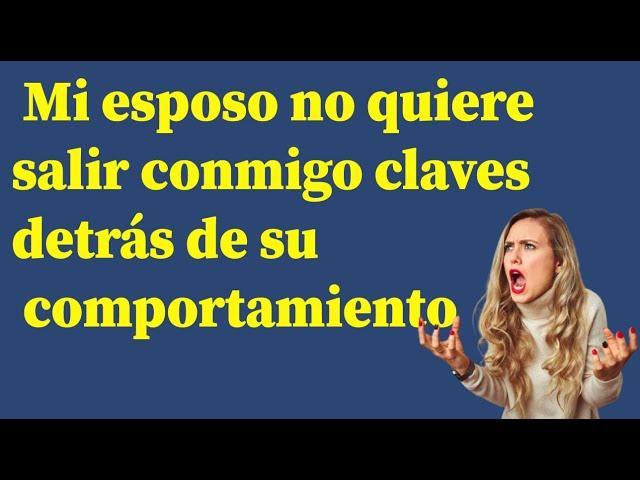 Por qué mi esposo no quiere salir conmigo Descubre las claves detrás de su comportamiento