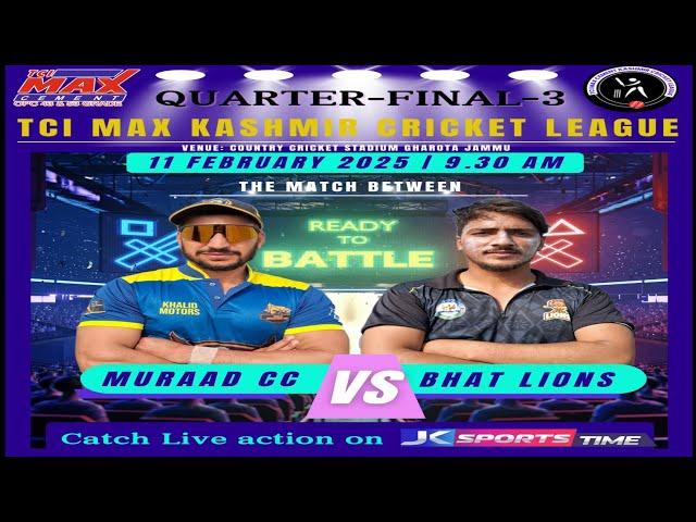 TCI Max Kashmir Cricket League Jammu | Quarterfinal 3 | Muraad Cricket Club VS Bhat Lions Kupwara