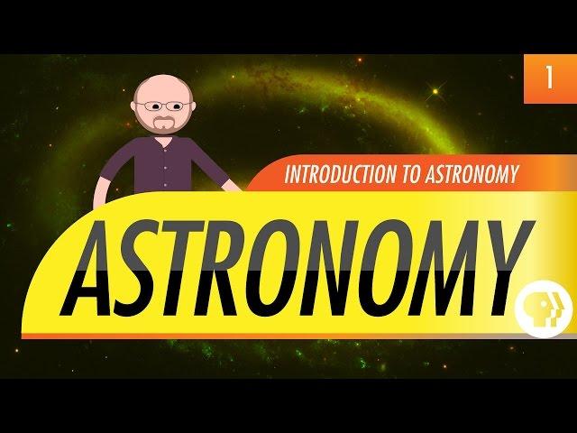 Introduction to Astronomy: Crash Course Astronomy #1