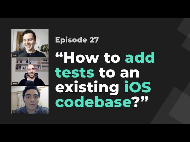 How to add automated tests to an existing iOS/Swift codebase? | iOS Dev Live Mentoring