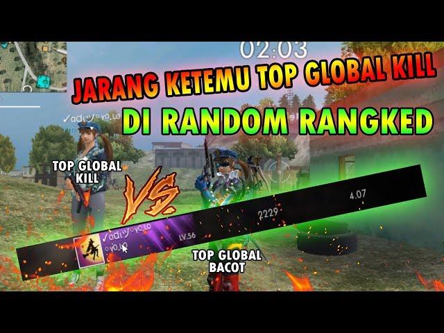 KETEMU TOP GLOBAL KILL DI RANDOM MATCH RANKED - GARENA FREE FIRE