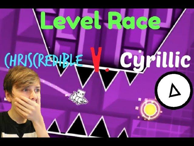 THIS RACE GOT CLOSE! ChrisCredible Vs Cyrillic! (Level Race) - Geometry Dash Level Race