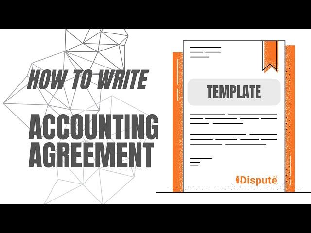 Accounting Agreement - How to Write Like a Pro - iDispute - Online Document Creator and Editor