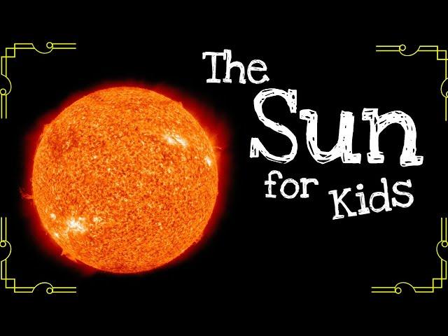 The Sun for Kids