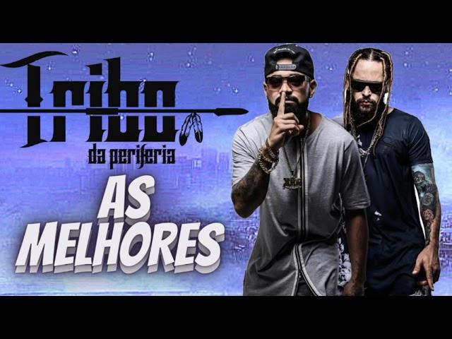 TRIBO DA PERIFERIA-AS MELHORES