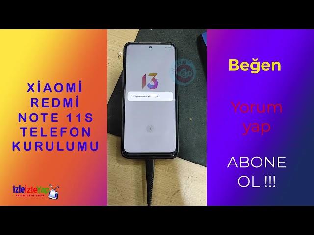 XİAOMİ REDMİ NOTE 11S TELEFON KURULUMU