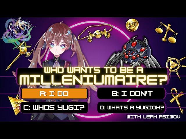 Who Wants to be a Milleniumaire? With Special Guest Leah Asimov (Yugioh Quiz Show)