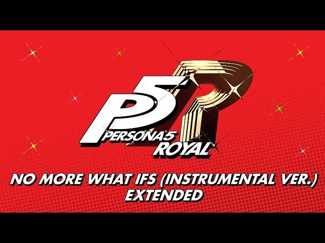 No More What Ifs (Instrumental Version) - Persona 5 Royal OST [Extended]