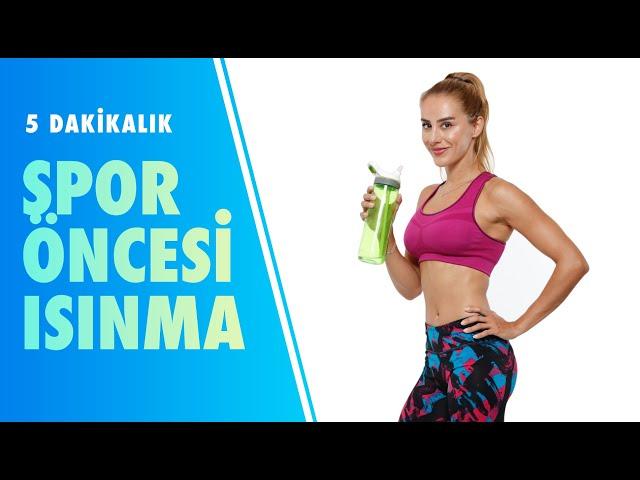 Spor Öncesi Isınma Hareketleri - Sadece 5 Dakikada !!!