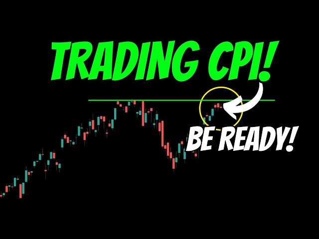 How to Trade CPI Data TOMORROW! Be READY!