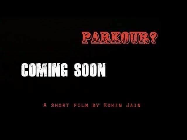 Parkour?- A short Film | Official Teaser | Rohin