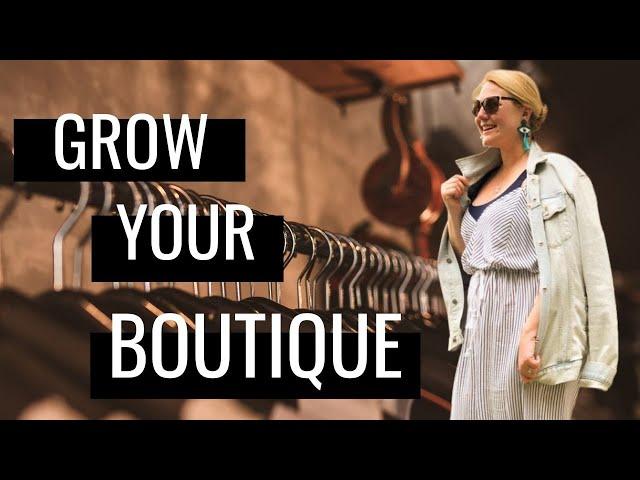 How to Grow Your Boutique