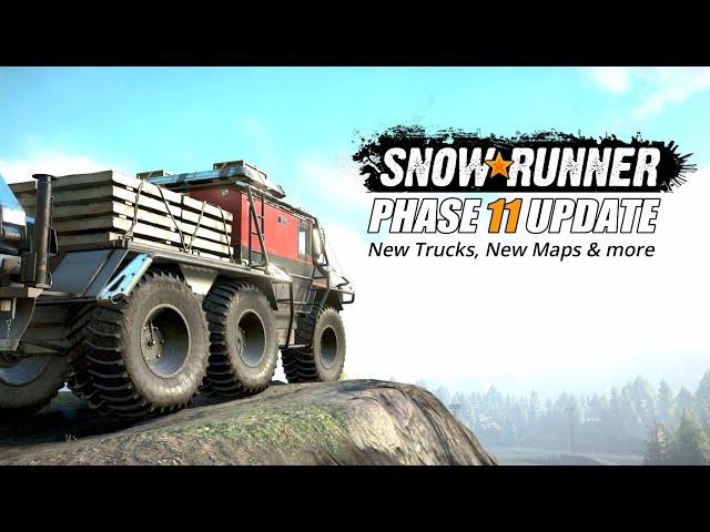 Snowrunner Phase 11 update New Vehicles, Maps, Trailers, etc