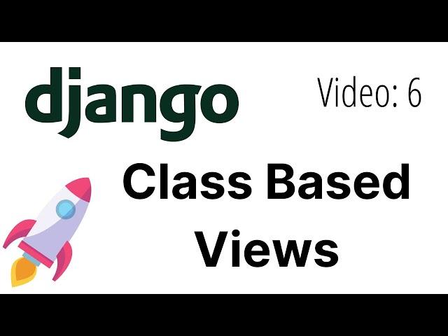 Django Class Based Views Tutorial