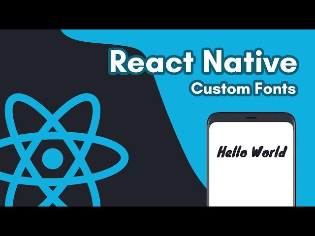 React Native Tutorial - How to use Custom Fonts