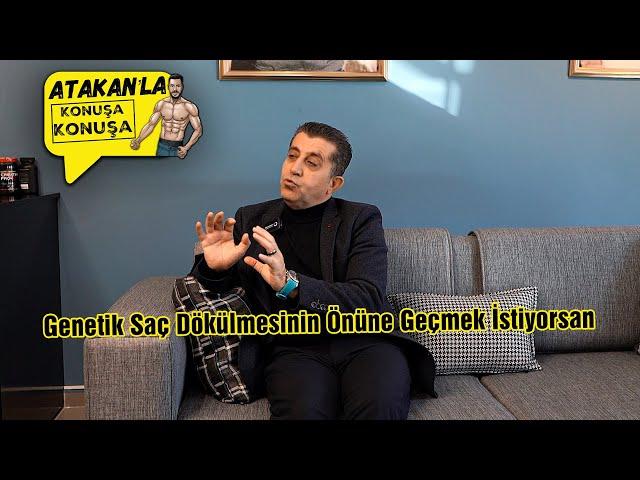 Genetik Saç Dökülmesinin Önüne Geçmek İstiyorsan / Dr Hamid AYDIN / Atakan'la Konuşa Konuşa 38.Bölüm