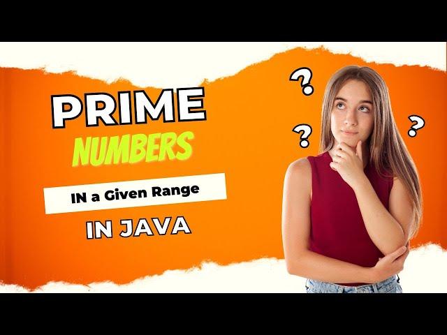 Prime  Numbers In a Given Range In JAVA | Brain Mentors Pvt. Ltd.