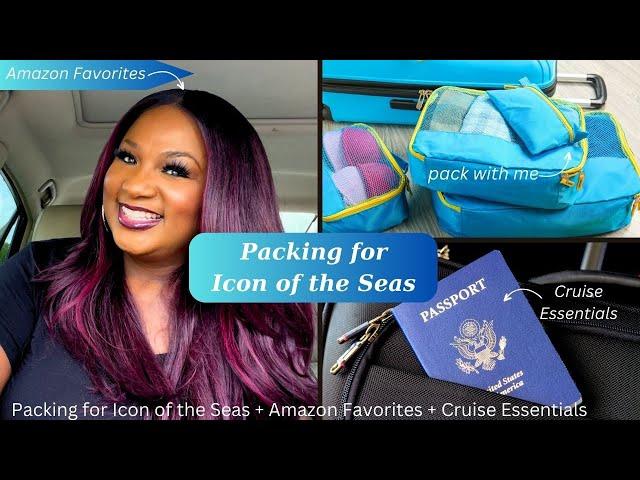 PACK WITH ME + AMAZON FAVORITES + CRUISE PREP + ICON OF THE SEAS