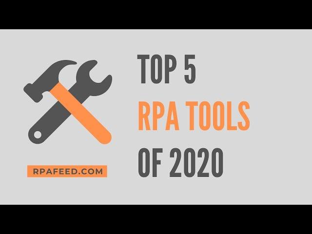 TOP 5 RPA TOOLS 2020 | Robotic Process Automation | RPA Feed