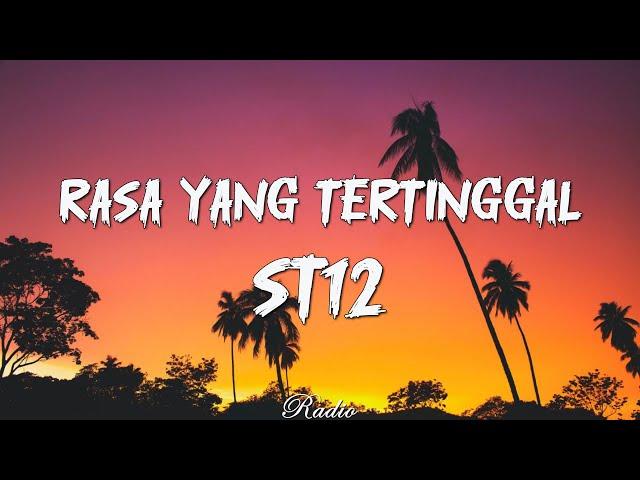 ST12 - Rasa Yang Tertinggal | Lyrics