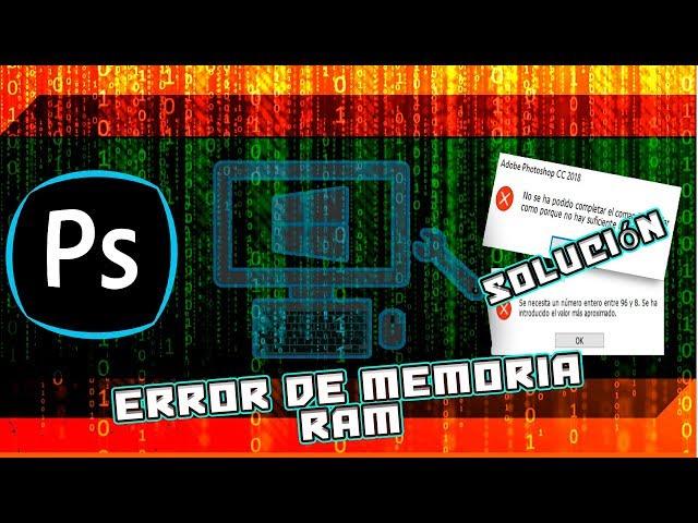   Photoshop - Error - No hay suficientede memoria RAM