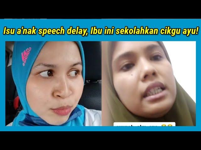 Gara² Cikgu Ayu Sekolahkan Parent A'nak Speech Delay! Ibu Ini Tampil Sekolahkan Cikgu Ayu Pula!