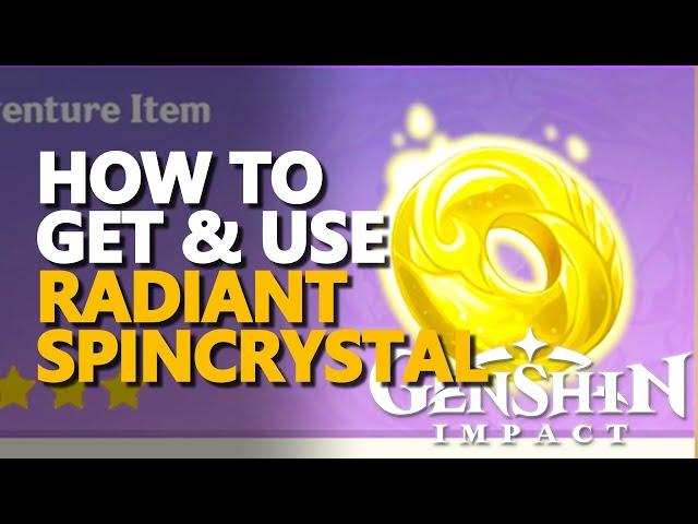 How to use Radiant Spincrystal Genshin Impact