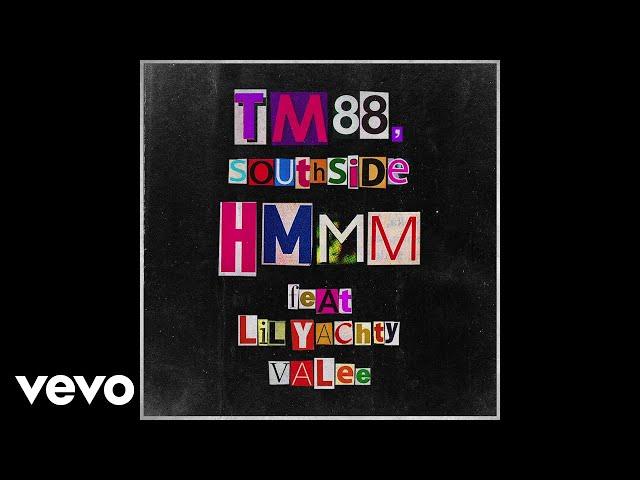 TM88, Southside - Hmmm (Audio) ft. Lil Yachty, Valee