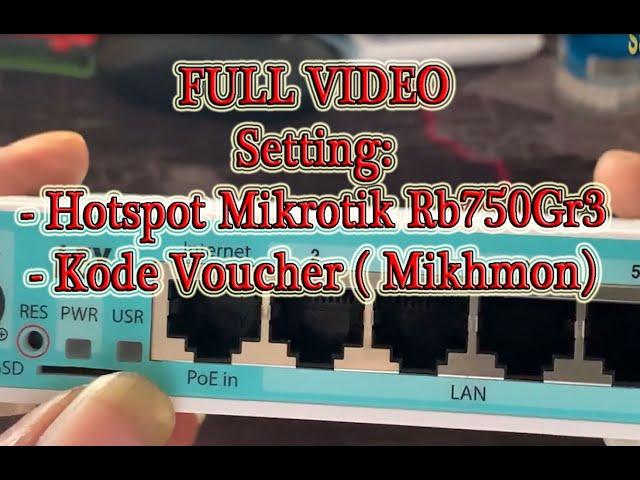 FULL VIDEO CARA SETTING HOTSPOT | CETAK KODE VOUCHER | MIKHMON MIKROTIK RB750Gr3