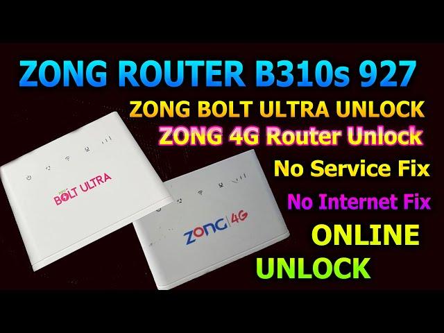 Zong 4G Router B310s 927 Unlock ZONG 4G BOLT Ultra No Service Fix Without internet connection fix