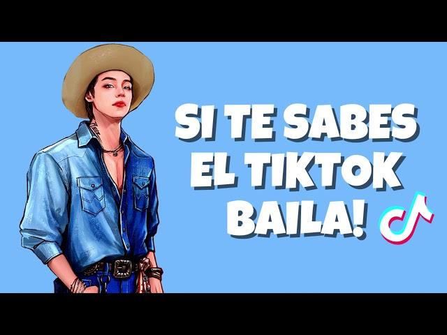 SI TE SABES EL TIKTOK BAILA - 2022