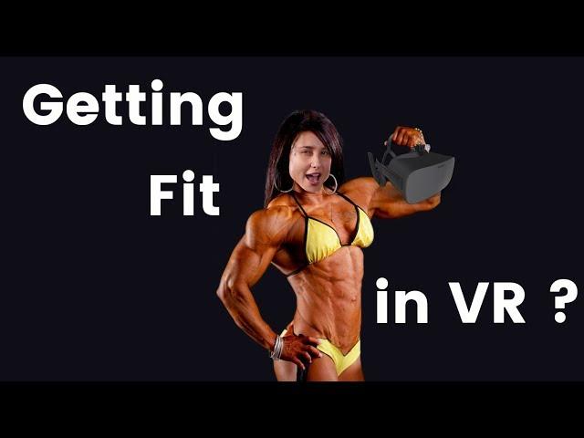 Getting Fit in VR ? - VR Fitness Guide