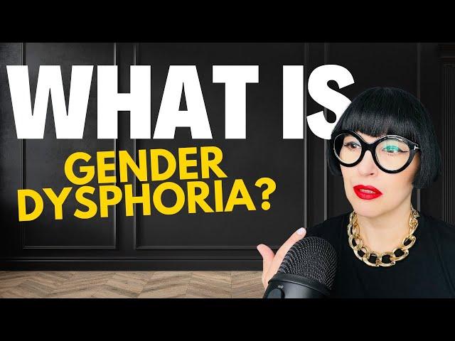 Gender Therapist Explains What is Gender Dysphoria in Your Own Words.