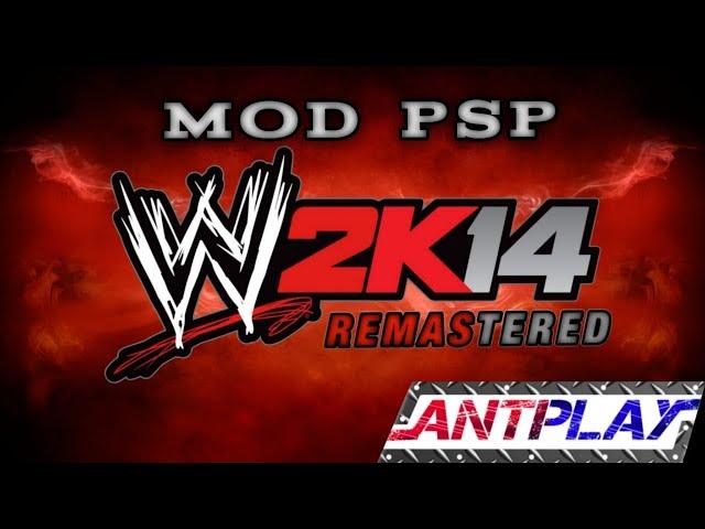 WWE 2K14 REMASTERED VERSION | ANT PLAY GAMES | MODS PSP